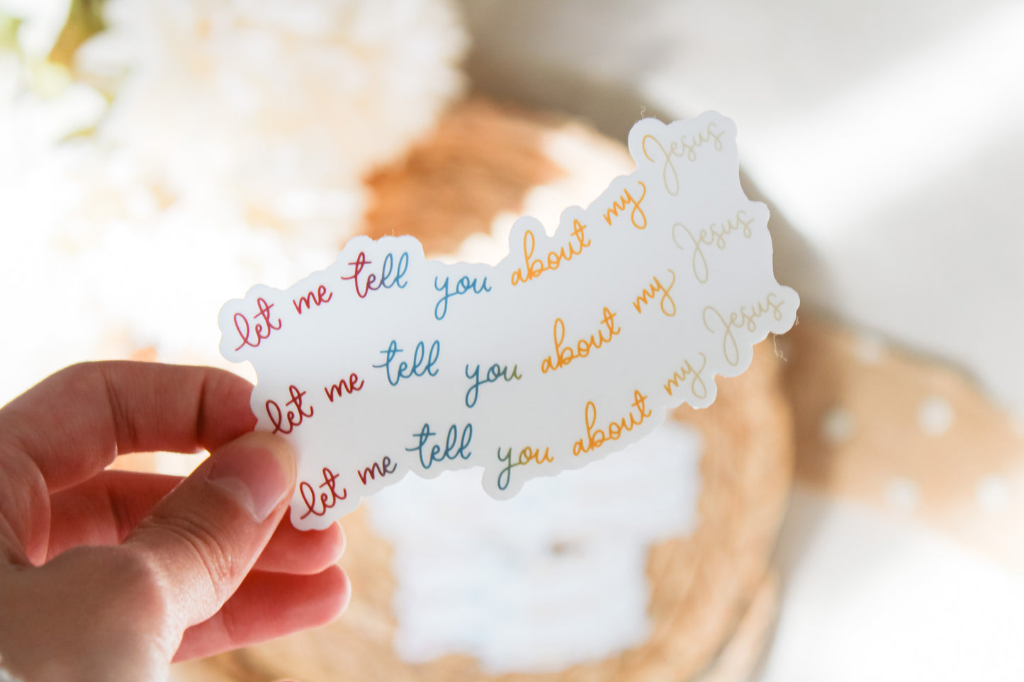 Let Me Tell You About My Jesus Sticker, 4" wide