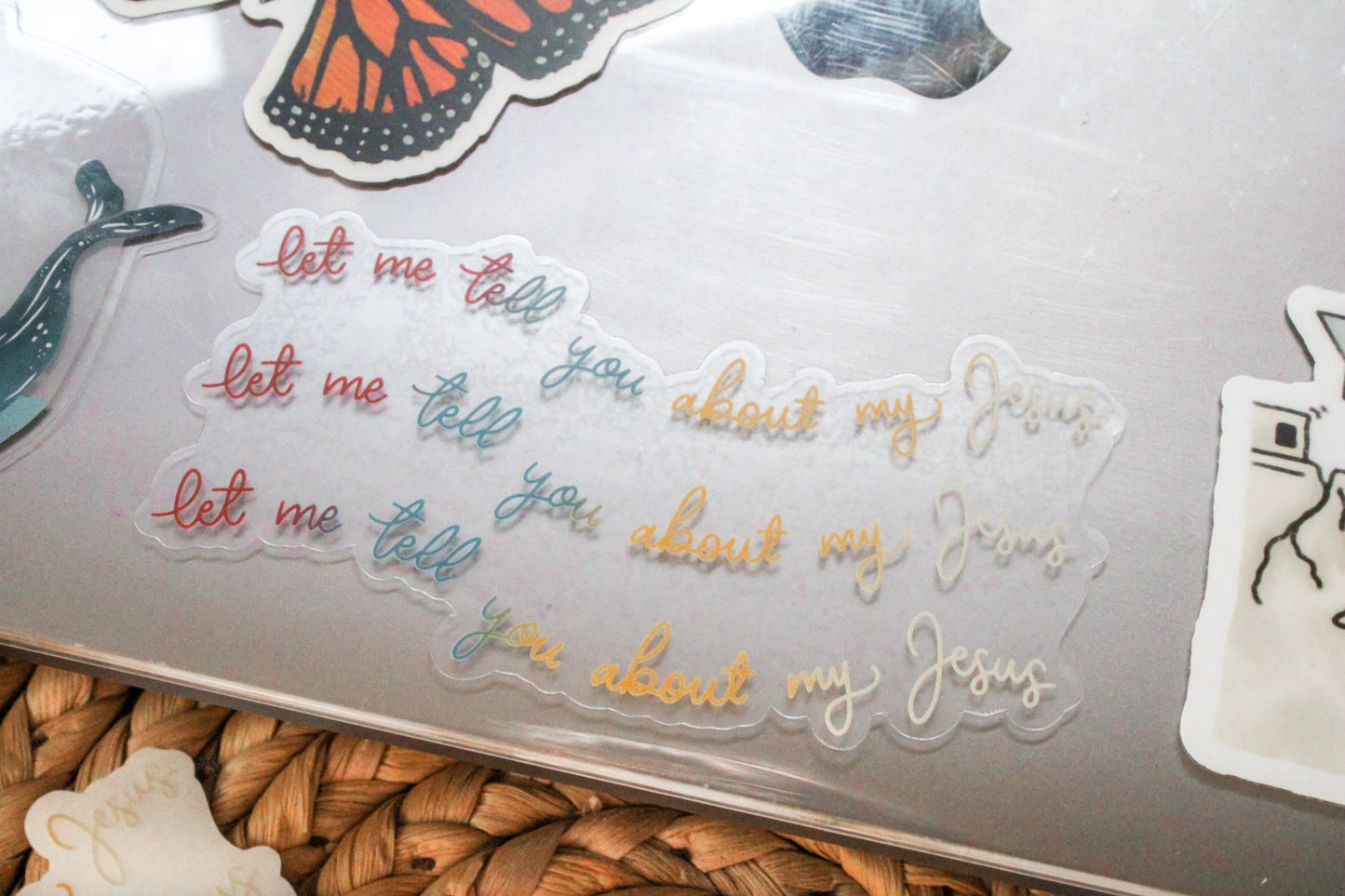 Let Me Tell You About My Jesus Sticker, 4" wide