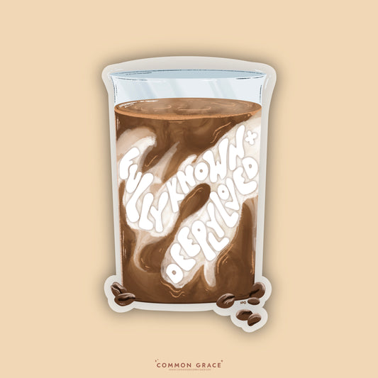 Fully Known & Deeply Loved Coffee Sticker